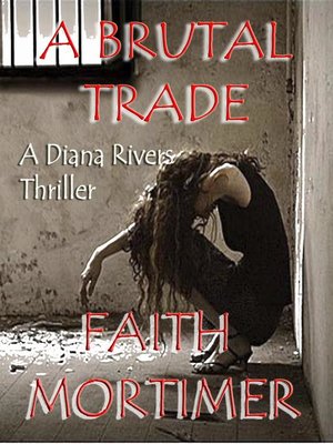 cover image of A Brutal Trade--A Diana Rivers Thriller